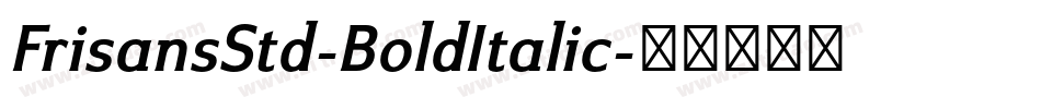 FrisansStd-BoldItalic字体转换