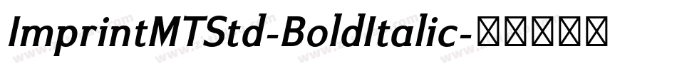 ImprintMTStd-BoldItalic字体转换