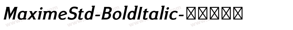 MaximeStd-BoldItalic字体转换