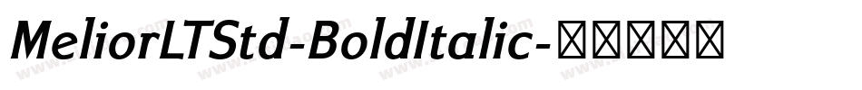 MeliorLTStd-BoldItalic字体转换