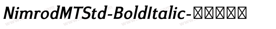 NimrodMTStd-BoldItalic字体转换