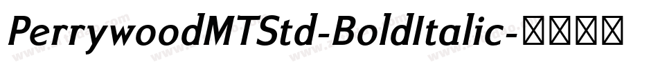 PerrywoodMTStd-BoldItalic字体转换