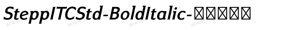 SteppITCStd-BoldItalic字体转换