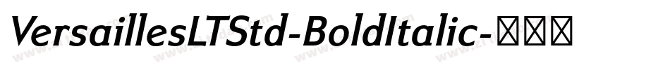 VersaillesLTStd-BoldItalic字体转换