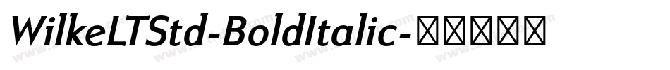 WilkeLTStd-BoldItalic字体转换