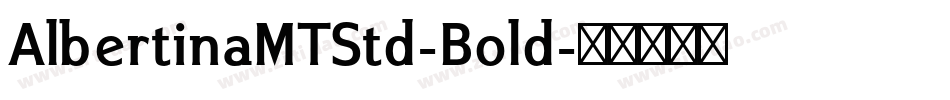 AlbertinaMTStd-Bold字体转换