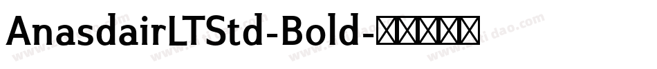 AnasdairLTStd-Bold字体转换