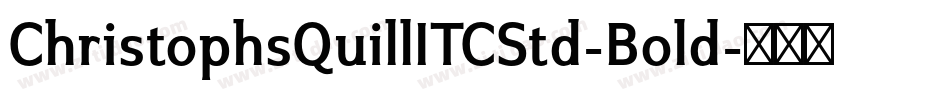 ChristophsQuillITCStd-Bold字体转换
