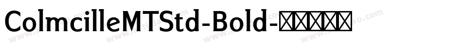 ColmcilleMTStd-Bold字体转换