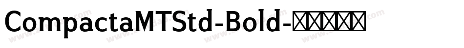 CompactaMTStd-Bold字体转换