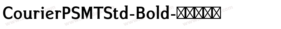 CourierPSMTStd-Bold字体转换