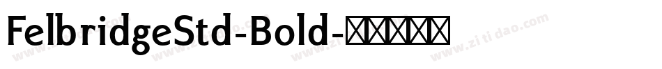 FelbridgeStd-Bold字体转换