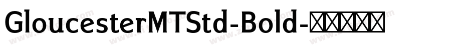 GloucesterMTStd-Bold字体转换