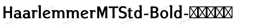HaarlemmerMTStd-Bold字体转换