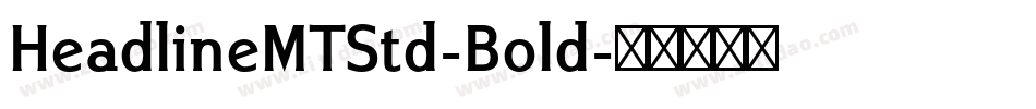 HeadlineMTStd-Bold字体转换
