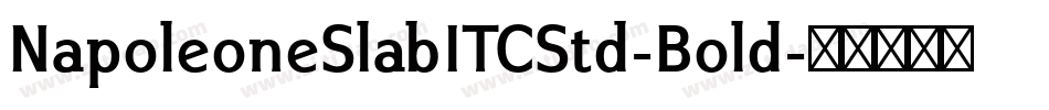 NapoleoneSlabITCStd-Bold字体转换