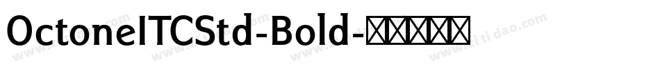 OctoneITCStd-Bold字体转换