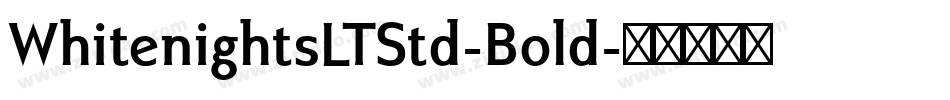 WhitenightsLTStd-Bold字体转换