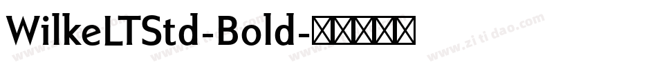 WilkeLTStd-Bold字体转换