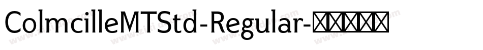 ColmcilleMTStd-Regular字体转换