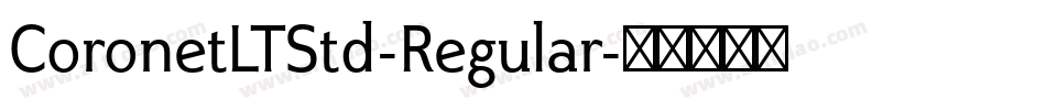 CoronetLTStd-Regular字体转换 CoronetLTStd-Regular字体转换