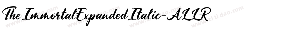 TheImmortalExpandedItalic-ALLR7字体转换