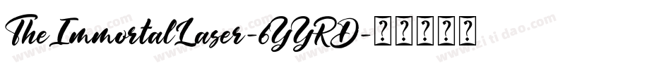 TheImmortalLaser-6YYRD字体转换