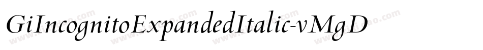 GiIncognitoExpandedItalic-vMgD字体转换