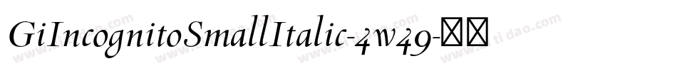 GiIncognitoSmallItalic-4w49字体转换