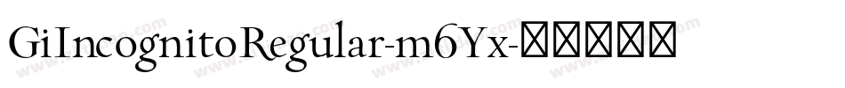GiIncognitoRegular-m6Yx字体转换
