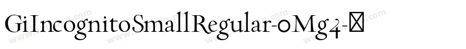 GiIncognitoSmallRegular-0Mg4字体转换