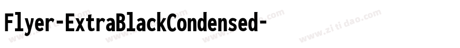 Flyer-ExtraBlackCondensed字体转换