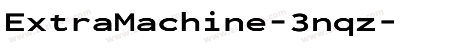 ExtraMachine-3nqz字体转换