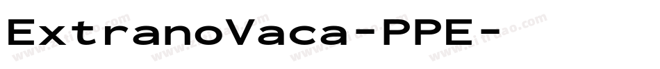 ExtranoVaca-PPE字体转换 ExtranoVaca-PPE字体转换