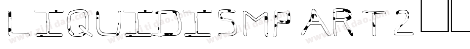 LIQUIDISMPART2字体转换