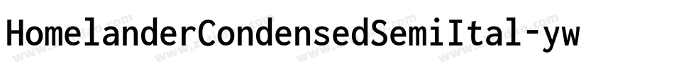 HomelanderCondensedSemiItal-ywjjd字体转换