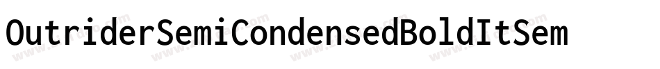 OutriderSemiCondensedBoldItSemiCondensedBoldItalic-K9LD字体转换