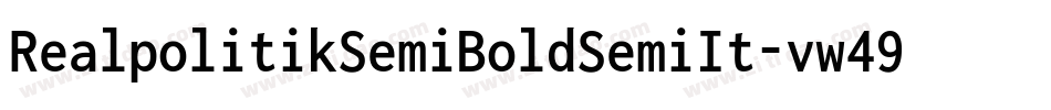 RealpolitikSemiBoldSemiIt-vw49字体转换 RealpolitikSemiBoldSemiIt-vw49字体转换