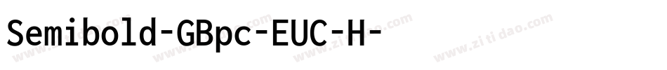 Semibold-GBpc-EUC-H字体转换 Semibold-GBpc-EUC-H字体转换