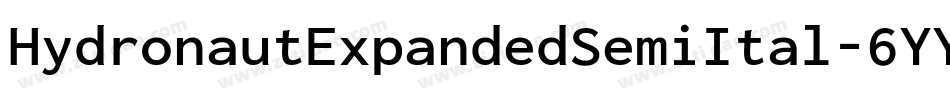 HydronautExpandedSemiItal-6YY0A字体转换 HydronautExpandedSemiItal-6YY0A字体转换