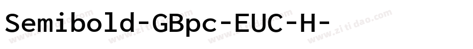 Semibold-GBpc-EUC-H字体转换 Semibold-GBpc-EUC-H字体转换