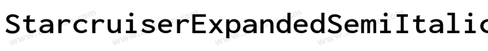 StarcruiserExpandedSemiItalic-gKeY字体转换 StarcruiserExpandedSemiItalic-gKeY字体转换