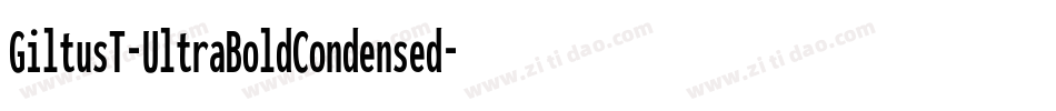 GiltusT-UltraBoldCondensed字体转换
