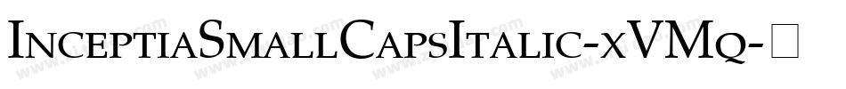 InceptiaSmallCapsItalic-xVMq字体转换