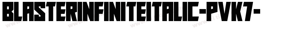 BlasterInfiniteItalic-PVK7字体转换