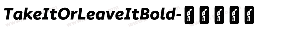 TakeItOrLeaveItBold字体转换