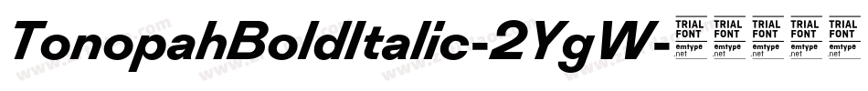 TonopahBoldItalic-2YgW字体转换 TonopahBoldItalic-2YgW字体转换