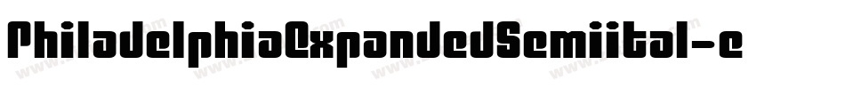 PhiladelphiaExpandedSemiital-eaPe字体转换 PhiladelphiaExpandedSemiital-eaPe字体转换