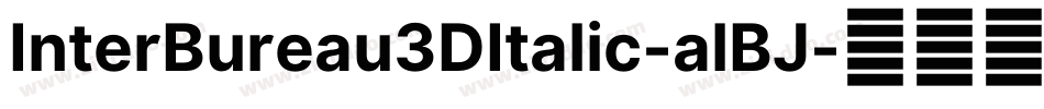 InterBureau3DItalic-alBJ字体转换
