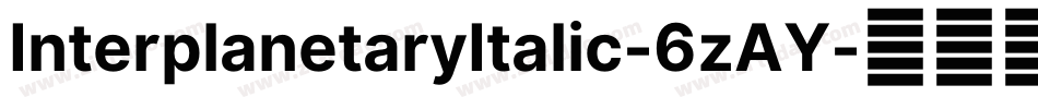 InterplanetaryItalic-6zAY字体转换